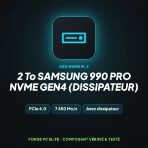 2 To Samsung 990 PRO NVMe Gen4 (dissipateur) – SSD NVMe M.2 – Forge PC Elite