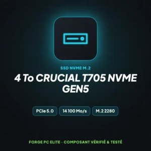 4To Crucial T705 NVMe Gen5 – SSD NVMe M.2 – Forge PC Elite