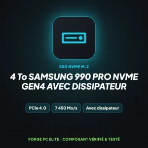 4To Samsung 990 PRO NVMe Gen4 avec dissipateur – SSD NVMe M.2 – Forge PC Elite