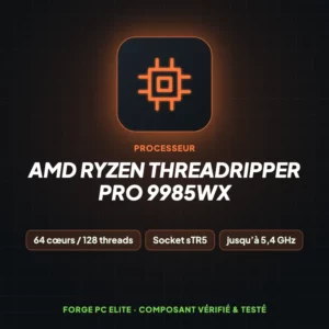 AMD Ryzen Threadripper PRO 9985WX – Processeur – Forge PC Elite