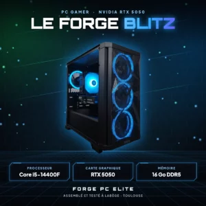 Le Forge Blitz – PC gamer sur mesure NVIDIA GeForce RTX 5050 8 Go, monté à Toulouse par Forge PC Elite