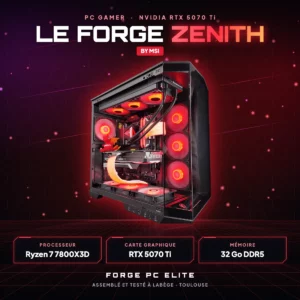 Le Forge Zenith By MSI – PC gamer sur mesure AMD Ryzen 7 9850X3D, monté à Toulouse par Forge PC Elite