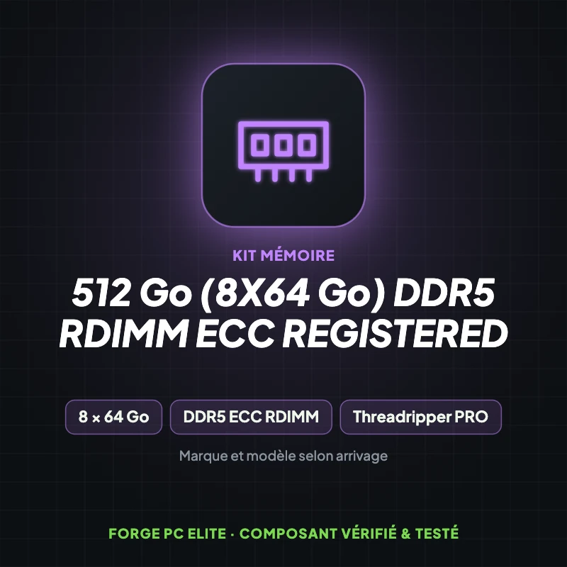 512 Go (8x64 Go) DDR5 RDIMM ECC Registered – Kit mémoire – Forge PC Elite