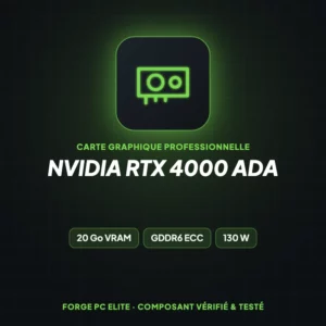 NVIDIA RTX 4000 Ada – Carte graphique professionnelle – Forge PC Elite