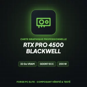RTX PRO 4500 Blackwell – Carte graphique professionnelle – Forge PC Elite